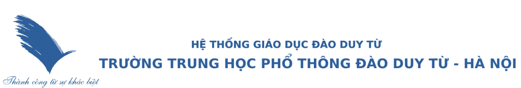 Trường THPT Đào Duy Từ – Hà Nội | www.thptdaoduytu.vn – THPT Đào Duy Từ